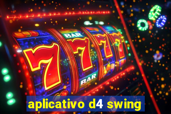 aplicativo d4 swing